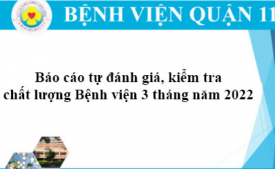 Báo cáo tự đánh giá, kiểm tra chất lượng Bệnh viện 3 tháng năm 2022